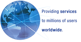 Providing Services to Millions of Users Worldwide Providing Services to Millions of Users Worldwide