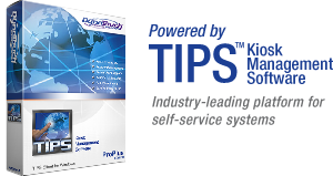 Powered by TIPS Kiosk Management Software: Industry-leading platform for self-service systems